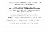 LICEO SCIENTIFICO STATALE “ ENRICO FERMI” 2012-2013 a.pdf · La Sede è aperta dalle 7.00 alle 17.30 tutti giorni escluso il sabato (7.00 – 13.30): La Succursale è aperta tutti