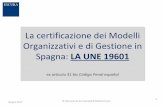 La certificazione dei Modelli Organizzativi e di Gestione ... certificazione dei Modelli...sistema di gestione della conformità (CMS) 3. ... l’efficace attuazione del Modello Organizzativo