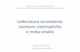 Letteratura secondaria: revisioni sistematiche e meta-analisi - Formazione e … · 2011-01-19 · sensibilità e la scarsa specificità. ... rappresenta l'intervallo di confidenza