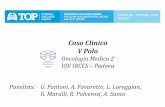 Caso Clinico V Polo - Over Group Provider ECM · Caso Clinico V Polo Oncologia Medica 2 IOV IRCCS –Padova Panelists: U. Fantoni, A. Favaretto, L. Loreggian, G. Marulli, R. Polverosi,