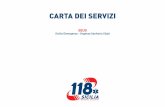 CARTA DEI SERVIZI - 118 Sicilia · Sommario Premessa 1. Il 118 1.1 Il Servizio di Emergenza Urgenza 118 1.2 Gli attori del servizio 1.3 Le fasi del servizio 1.4 Guida al corretto