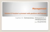 Management Volume II Funzioni e processi nella gestione ... · Management Volume II Funzioni e processi nella gestione dell’impresa Capitolo XI: Conoscenza, innovazione e cambiamento