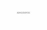 ADHD/DOP/DC - documentazione · adolescenza, in par@colar modo ADHD-DDAI, (Disturbo da deﬁcit di aenzione e iperavita ̀) e DOP (Disturbo Opposi@vo Provocatorio). Presentazione