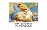 UN DONO A MARIA - Medjugorje Oggi - a cura del gruppo ... a maria.pdf · Da allora la preghiera della novena è sempre più frequente nella tradizione ... della salvezza. Figlioli,