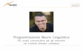 Programmazione Neuro Linguistica€¢Gnoseologia della PNL •Alcuni concetti base e strumenti della Programmazione Neuro Linguistica •Esempi di applicazioni di selezionati strumenti