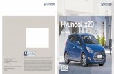 Hyundai ix20 · Il costruttore si riserva la facoltà di modificare in qualsiasi momento gli allestimenti ... grazie a un’interfaccia semplice e immediata, pensata per chi è al