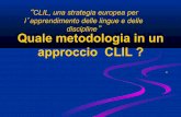 CLIL, una strategia europea per lʼapprendimento delle ... · • favorisce motivazione intrinseca → soddisfazione immediata ... • incorporare il modulo CLIL nella programmazione