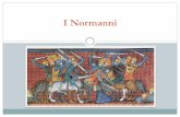 I Normanni - geoartestoria.altervista.org · ossia «uomini del Nord». I principali popoli normanni erano tre: I Normanni Con il termine Normanni (= “uomini del Nord”), o Vichinghi,