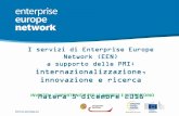 I servizi di Enterprise Europe Network (EEN) a supporto ... · internazionalizzazione, innovazione e ricerca Matera 5 dicembre 2018 . een.ec.europa.eu ... strategia dell’UE per