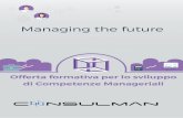 Managing the future · Consulman fornisce servizi di consulenza e formazione rivolti al management e ... del mercato e l’evoluzione tecnologica ... leader nella formazione ...