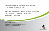 “DIGITAL ITALY 2016” PROMUOVERE L’INNOVAZIONE PER · Sostenere la trasformazione tecnologica e ... Per favorire la comunicazione e lo scambio di idee, ... Associazioni particolarmente