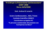 “Il CCM per la Prevenzione Cardiovascolare” SANIT 2008 ... · Ipertensione Abolizione del fumo Diabete + Stili di vita salvacuore ASA ACE-I ... Piano Nazionale di prevenzione