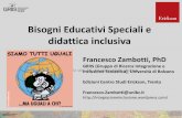 Bisogni Educativi Speciali e didattica inclusivadigilander.libero.it/scuolaacolori/BES e didattica inclusiva... · INCLUSIONE – UNA DEFINIZIONE • "Inclusione" si riferisce a tutti