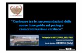 Curiosare tra le raccomandazioni delle nuove linee guida sul … · 2013-12-11 · R.Mantovan Cesena "Curiosare tra le raccomandazioni delle nuove linee guida sul pacing e resincronizzazione