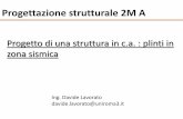 Progettazione strutturale 2M Adesign.rootiers.it/labstrutture/sites/default/files/2015... · 2018-07-09 · Progetto di una struttura in c.a. : plinti in zona sismica Ing. ... Definita