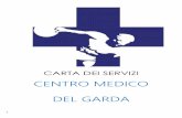 CENTRO MEDICO DEL GARDA · La missione del Centro Medico del Garda è quella di ... -Oncologia -Cardiologia -Maxillo ... dolore e il cervello stesso giochino un ruolo fondamentale