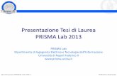 Presentazione Tesi di Laurea PRISMA Lab 2013 · Obiettivo della tesi è quello di progettare e realizzare dei moduli orientati a robot industriali, in particolare il Comau Smart-Six,