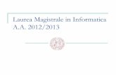Laurea Magistrale in Informatica A.A. 2012/2013informatica.math.unipd.it/documenti/presentazione_LM_2012_2013.pdf · Informatica Approfondire alcune aree fondamentali dell’informatica