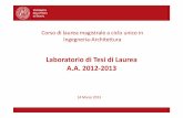 Laboratorio di Tesi di Laurea A.A. 2012-2013 - dicea.unipd.it · - Architettura Tecnica - Urbanistica Laboratori di Tesi di Laurea A.A. 2012-2013 Composizione 2/2 Obbiettivi:Alla