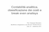 Contabilità analitica, classificazione dei costi e break ... costi e bea... · contabilità generale, ... economica della gestione, l'orientamento alle decisioni, la programmazione