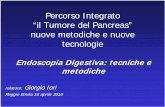 Percorso Integrato “il Tumore del Pancreas” nuove ... · mediante l’utilizzo di un endoscopio alla cui estremità è stato applicato un trasduttore ecografico. Gli strumenti