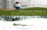 Executive Master in Europrogettazione e Project Management · vera e propria di europrogettazione e la gestione di progetti. L’obiettivo dell’Executive ... • Europa 2020, Nuova