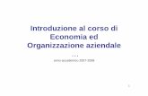 Introduzione al corso di Economia ed Organizzazione aziendalemy.liuc.it/MatSup/2007/Y70010/EOA 07-08-2lezione.pdf · Introduzione al corso di Economia ed ... La gestione aziendale