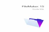 Guida SQL di FileMaker 15 · Capitolo 1 Introduzione Come sviluppatore di database, è possibile utilizzare FileMaker Pro per creare le soluzioni di database senza specifiche conoscenze