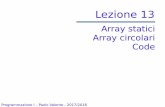 Array statici Array circolari Code - algogroup.unimore.italgogroup.unimore.it/people/paolo/courses/programmazione_I/vecchie... · Programmazione I – Paolo Valente - 2017/2018 14