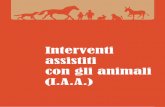 Interventi assistiti con gli animali (I.A.A.) · 2 3 Gli Interventi assistiti con gli animali (IAA), genericamente indicati con il termine di “Pet Therapy”, comprendono una vasta