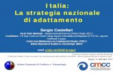 Italia: La strategia nazionale di adattamento · L'adattamento. ai cambiamenti climatici è un . aspetto trasversale, che interessa, a vari livelli, tutti i settori economici, i sistemi
