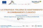 Francesca Giordano Istituto Superiore per la Protezione e ... · l’adattamento ai cambiamenti climatici” 4) Strategia Nazionale di Adattamento ai Cambiamenti climatici (SNAC)