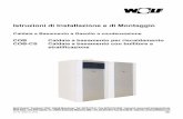 Istruzioni di Installazione e di Montaggio - Wolf Italia · Capacità nominale bollitore CS (equivalente) Ltr - 160 (260) - Potenza/Portata in continuo bollitore CS kW/Ltr/h - 29