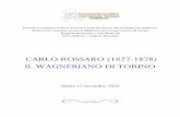 CARLO ROSSARO (1827-1878) IL WAGNERIANO DI TORINO · realizzato dallo scultore Giuseppe Dini (1820-1890). PROGRAMMA. Primo incontro L’arte pianistica di Carlo Rossaro ... MARIO