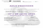 programma corso ACLS aprile 2015 - ospedalecastiglione.it · Il corso ACLS enfatizza l’importanza della rianimazione ... competenza nella pratica del soccorso di ... Materiale didattico: