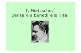 F. Nietzsche: pensare e benedire la vita - Massimo Dei Caslafilosofia.altervista.org/didattica/files/nietzsche2.pdf · Diversa è la prospettiva di Nietzsche: la volontà di vivere,