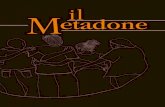 Metadone - sims.it Methadone.pdf · dipendenza dall’eroina o da altri oppioidi. Ma non tutti iniziano un trattamento metadonico con gli stessi obiettivi. Alcuni intendono abbandonare