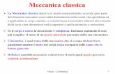 Meccanica classica - Welcome to Bugianens' Maccaja...personalpages.to.infn.it/~mcosta/FISICA1-MAT/Mat3-Cinematica-Punto... · Fisica I - Cinematica 1 Meccanica classica ! La Meccanica