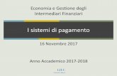 Economia e Gestione degli Intermediari Finanziari - My LIUCmy.liuc.it/MatSup/2017/A85334/4 - I sistemi di pagamento.pdf · I sistemi di pagamento 16 Novembre 2017 Economia e Gestione