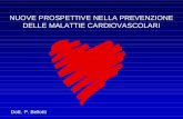 NUOVE PROSPETTIVE NELLA PREVENZIONE DELLE MALATTIE CARDIOVASCOLARI CV MMG albissola 6... · Le malattie cardiovascolari sono provocata dall'accumulo sulle pareti delle arterie di
