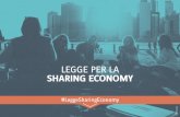 LEGGE PER LA SHARING ECONOMY - Collaboriamo! · Per questo prevediamo che regoli e vigili sull'attività delle piattaforme di sharing economy Le piattaforme devono ... “Registro