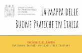 La mappa delle Buone Pratiche in Italialavoro.chiesacattolica.it/wp-content/uploads/sites/27/2018/07/16/... · Cercatori di LavOro Settimane Sociali dei Cattolici Italiani. ... Taverna