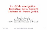 La Sfida energetica. Iniziative della Società Italiana di Fisica (SIF).static.sif.it/SIF/resources/public/files/energy/Udine-2009... · Commissione Energia SIF Giuseppe Franco Bassani