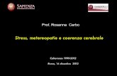 Prof. Rosanna Cerbo - 22passi.it Stress, coerenza cerebrale 2012... · La risposta allo stress è fisiologicamente utile e permette ... recupero dell’organismo Mobilizzazione delle