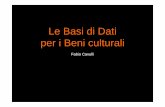 Le Basi di Dati per i Beni culturali - CLIC-CIMECclic.cimec.unitn.it/roberto/corsi/IDUL/11-12/BasiDiDati_gen.pdf · Le Basi di Dati per i Beni culturali Fabio Cavulli • Database: