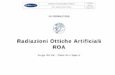 Radiazioni Ottiche Artificiali ROA - safetygroupitalia.it · Nel caso in cui la sorgente luminosa sia rappresentata da un laser, gli effetti sopra riportati risultano, nella maggior