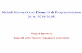 Metodi Numerici con Elementi di Programmazione (A.A. 2018 ... · Metodo di bisezione (o metodo dicotomico) Il metodo di bisezione e un metodo molto semplice: una volta individuato