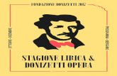 BERGAMO STAGIONE LIRICA & DONIZETTI OPERA - consbg.it · STAGIONE LIRICA & DONIZETTI OPERA. Donizetti Opera è la lunga festa di compleanno che Bergamo dedica a Gaetano Donizetti: