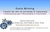 Fosca Giannotti Pisa KDD Lab, ISTI-CNR & Univ. Pisa …didawiki.cli.di.unipi.it/lib/exe/fetch.php/dm/data_mining.pdf · studio nell’ambito del marketing, del supporto alla gestione