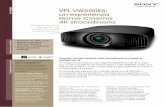 VPL-VW500ES VPL-VW500ES: un’esperienza Home Cinema 4K ... · superiori rispetto ai TV LCD e offre un’immagine estremamente uniforme e priva di punti, dai movimenti naturali e